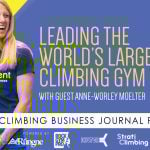 Leading the World’s Largest Climbing Gym Chain – CBJ Podcast with Anne-Worley Moelter