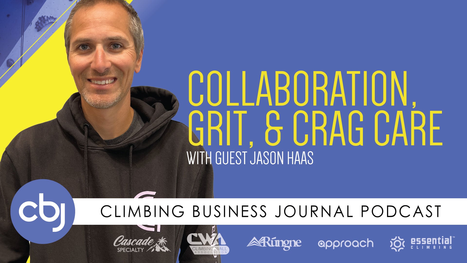 Collaboration, Grit, and Crag Care – CBJ Podcast with Jason Haas
