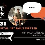 The Capital “R” Routesetter – CBJ Podcast with Rylan Marshall-Meistrich
